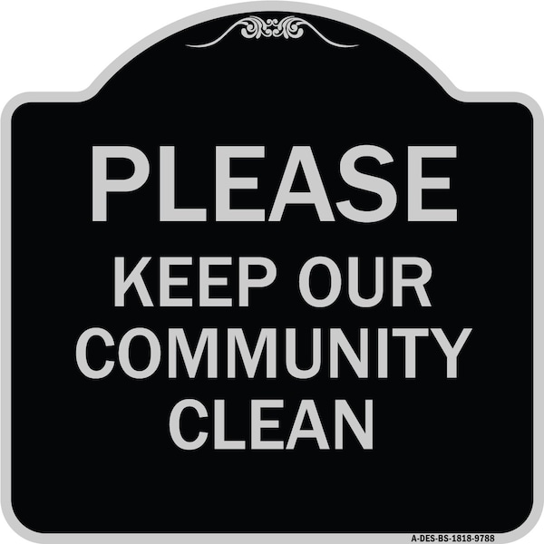 Designer Series-Please Keep Our Community Clean Black & Silver, 18" x 18", BS-1818-9788